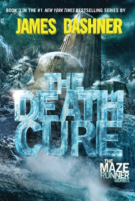 The Death Cure: Book Three of the Maze Runner Series -- James Dashner, Hardcover