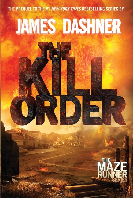 The Kill Order: The Origin of the Maze Runner -- James Dashner, Hardcover