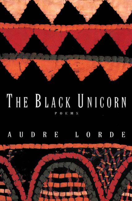 The Black Unicorn: Poems -- Audre Lorde, Paperback
