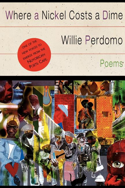 Where a Nickel Costs a Dime -- Willie Perdomo, Paperback