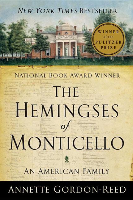 The Hemingses of Monticello: An American Family -- Annette Gordon-Reed, Paperback