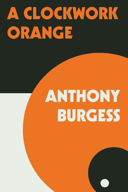 A Clockwork Orange -- Anthony Burgess, Paperback