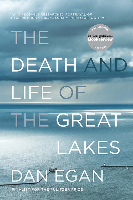 The Death and Life of the Great Lakes -- Dan Egan, Paperback
