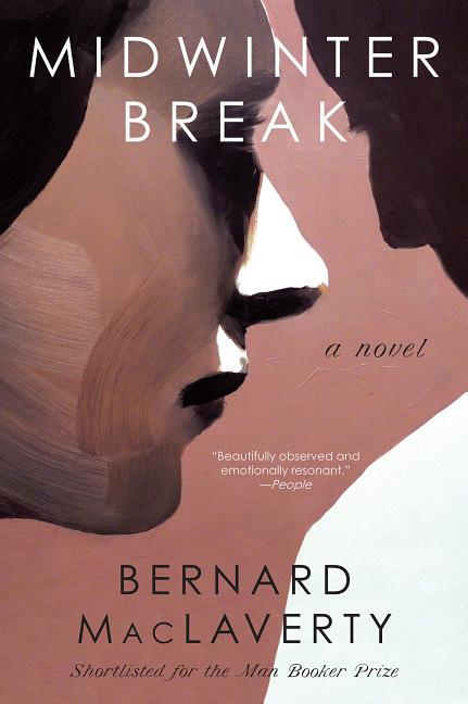 Midwinter Break -- Bernard MacLaverty, Paperback