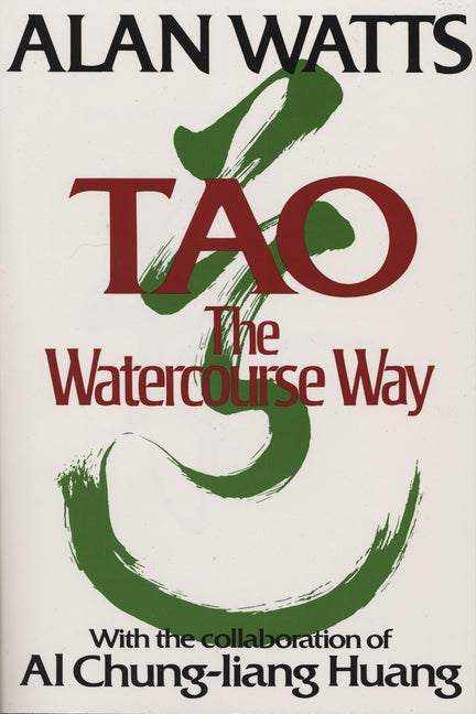 Tao: The Watercourse Way -- Alan Watts, Paperback