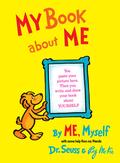 My Book about Me by Me Myself -- Dr Seuss, Hardcover