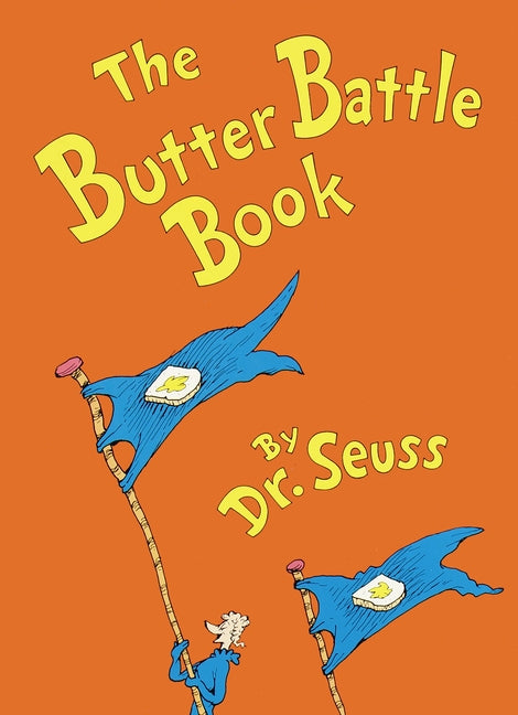 The Butter Battle Book: (New York Times Notable Book of the Year) -- Dr Seuss, Hardcover