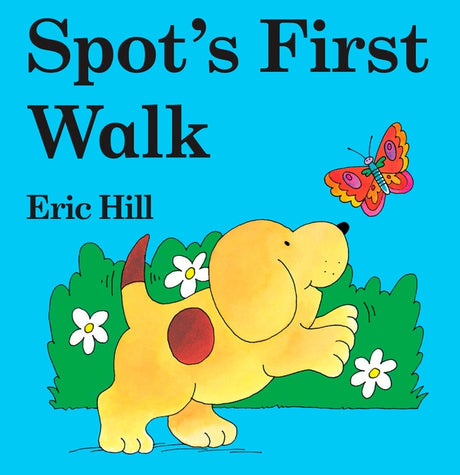 Spot's First Walk -- Eric Hill, Board Book