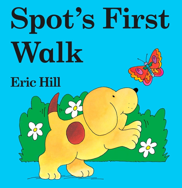 Spot's First Walk -- Eric Hill, Board Book
