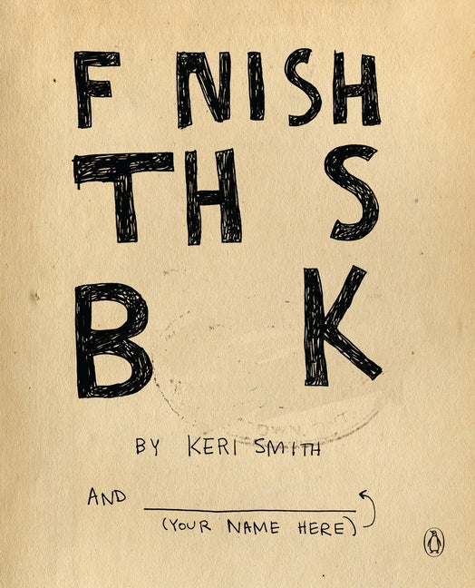 Finish This Book -- Keri Smith, Paperback
