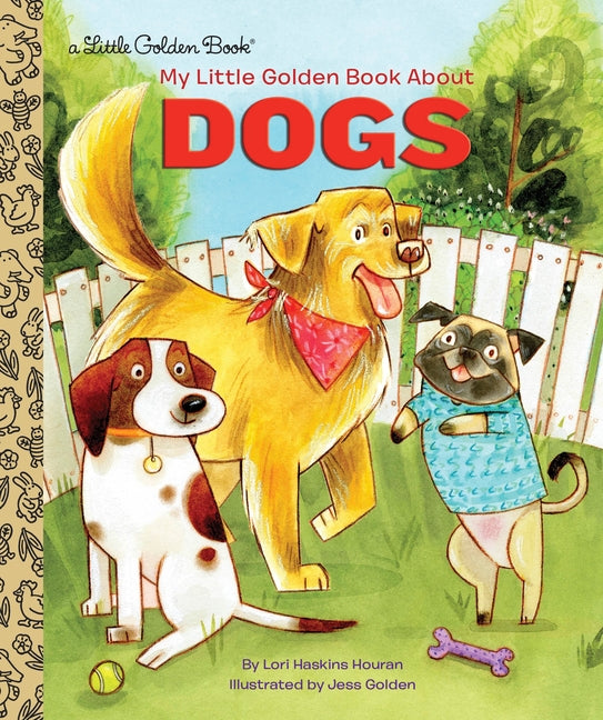 My Little Golden Book about Dogs -- Lori Haskins Houran, Hardcover