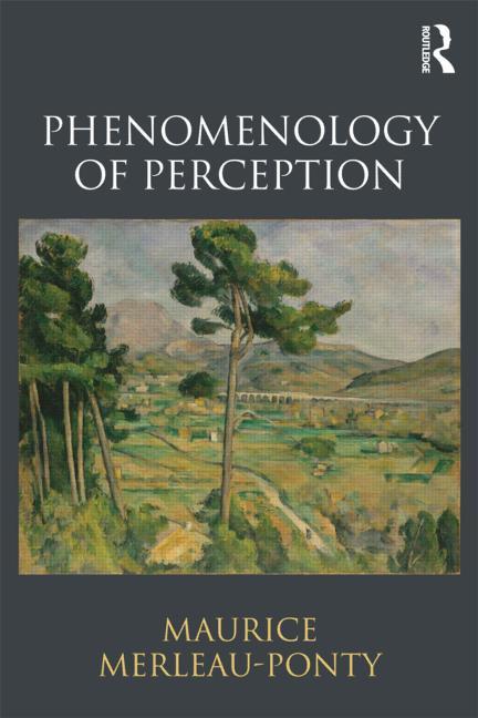 Phenomenology of Perception -- Maurice Merleau-Ponty, Paperback