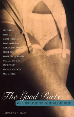 The Good Parts: The Best Erotic Writing in Modern Fiction -- J. H. Blair, Paperback