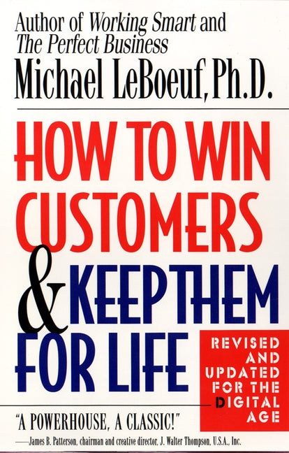 How to Win Customers and Keep Them for Life -- Michael LeBoeuf, Paperback