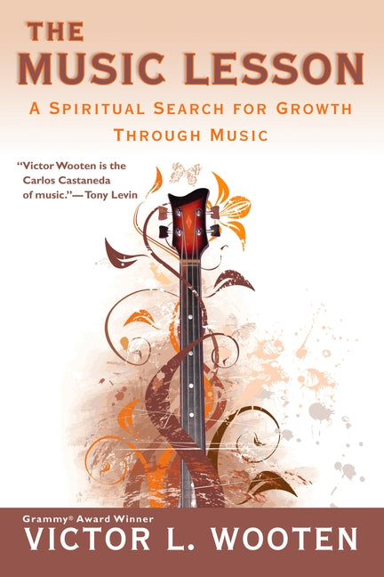 The Music Lesson: A Spiritual Search for Growth Through Music -- Victor L. Wooten, Paperback