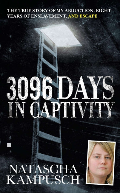 3,096 Days in Captivity -- Natascha Kampusch, Mass Market Paperbound