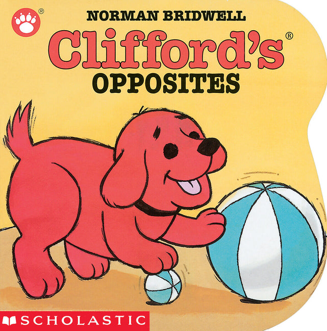 Clifford's Opposites -- Norman Bridwell, Board Book