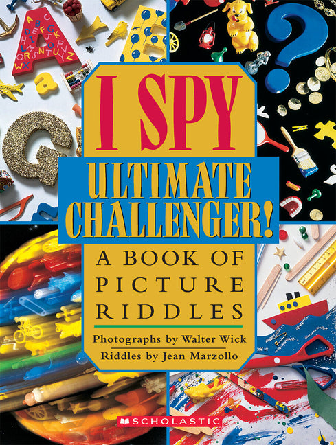 I Spy Ultimate Challenger: A Book of Picture Riddles -- Jean Marzollo, Hardcover