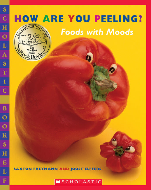 How Are You Peeling?: Food with Moods -- Saxton Freymann, Paperback