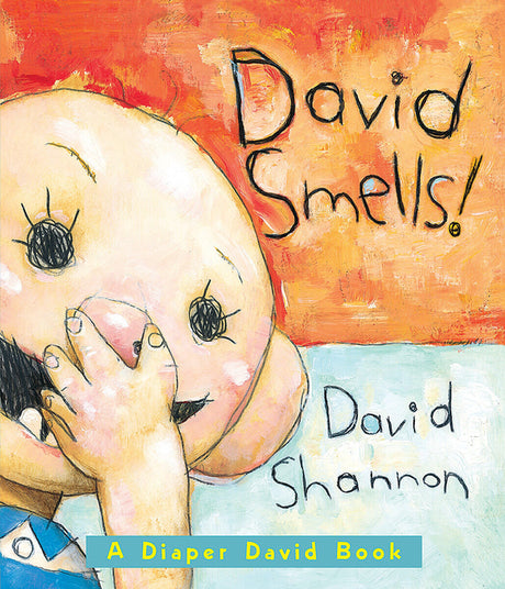 David Smells! a Diaper David Book -- David Shannon, Board Book
