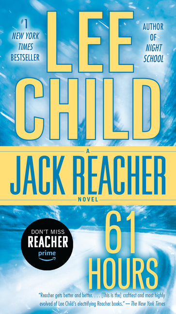 61 Hours: A Jack Reacher Novel -- Lee Child, Mass Market Paperbound