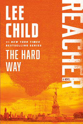 The Hard Way: A Reacher Novel -- Lee Child, Paperback