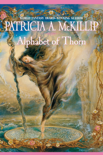 Alphabet of Thorn -- Patricia A. McKillip, Paperback