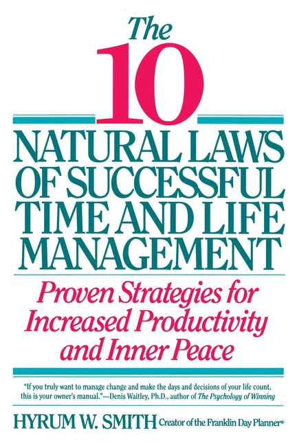 10 Natural Laws of Successful Time and Life Management -- Hyrum W. Smith, Paperback