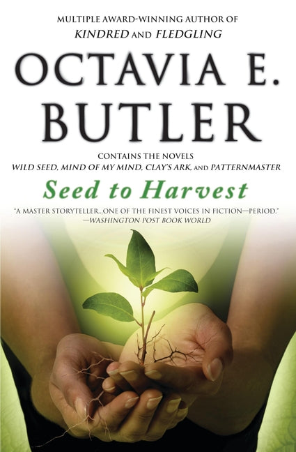 Seed to Harvest -- Octavia E. Butler, Paperback