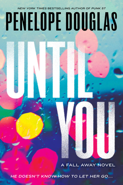 Until You -- Penelope Douglas, Paperback