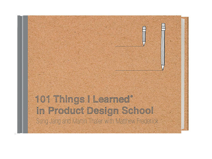 101 Things I Learned(r) in Product Design School -- Sung Jang, Hardcover