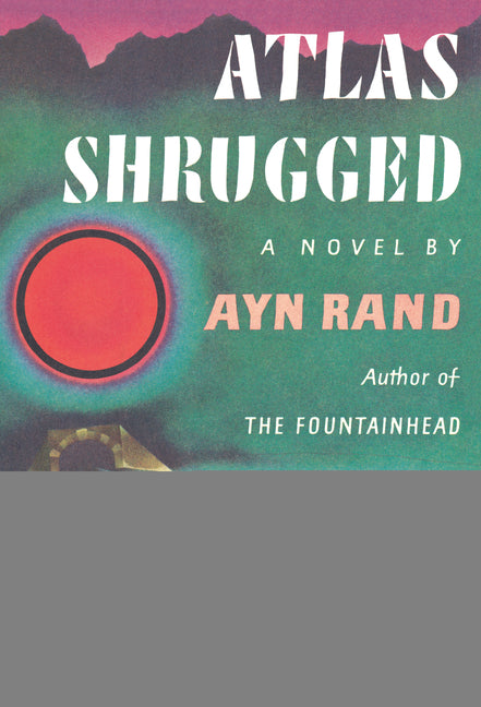 Atlas Shrugged: (Centennial Edition) -- Ayn Rand, Paperback