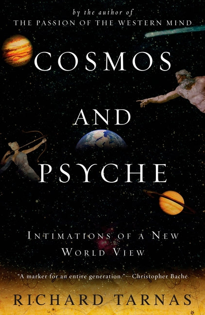 Cosmos and Psyche: Intimations of a New World View -- Richard Tarnas, Paperback