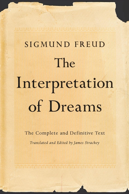 The Interpretation of Dreams -- Sigmund Freud, Paperback