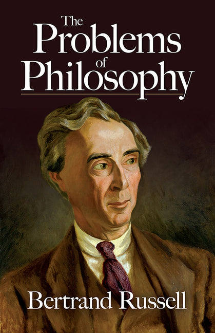 The Problems of Philosophy -- Bertrand Russell, Paperback