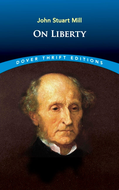 On Liberty -- John Stuart Mill, Paperback