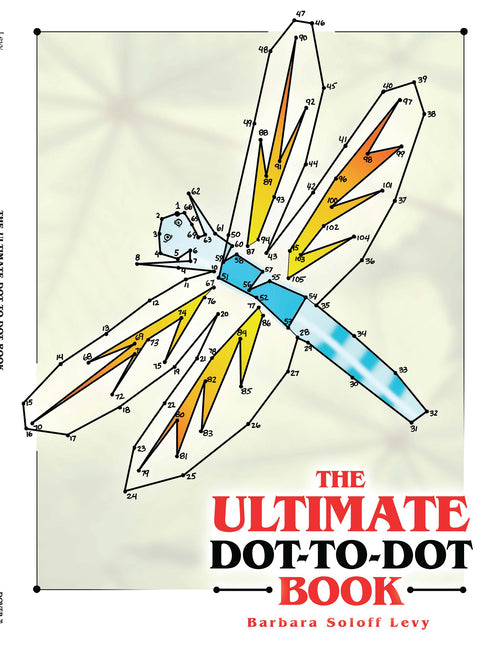 The Ultimate Dot-To-Dot Book -- Barbara Soloff Levy, Paperback