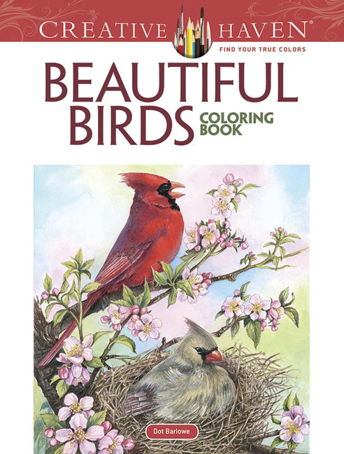 Creative Haven Beautiful Birds Coloring Book -- Dot Barlowe, Paperback
