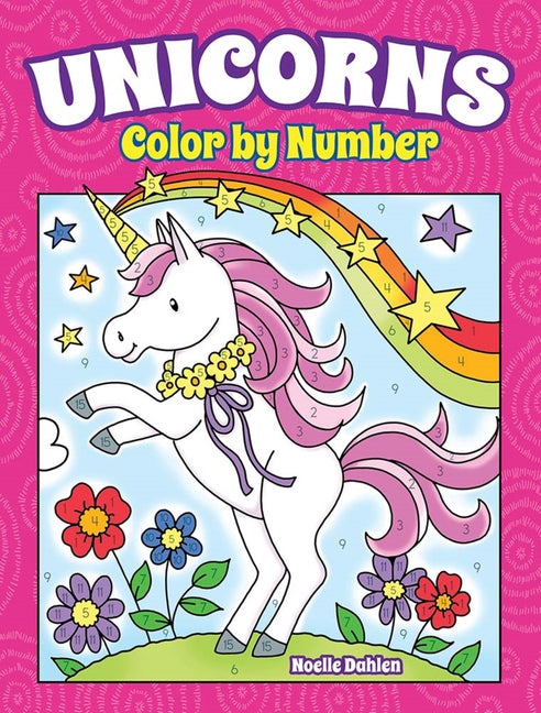 Unicorns Color by Number -- Noelle Dahlen, Paperback
