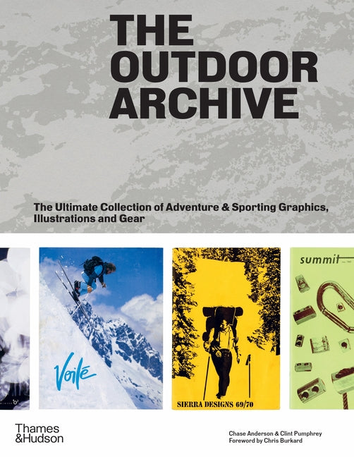 The Outdoor Archive: The Ultimate Collection of Adventure & Sporting Graphics, Illustrations and Gear -- Chase Anderson, Hardcover