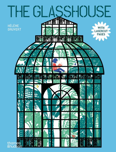 The Glasshouse -- Hélène Druvert, Hardcover