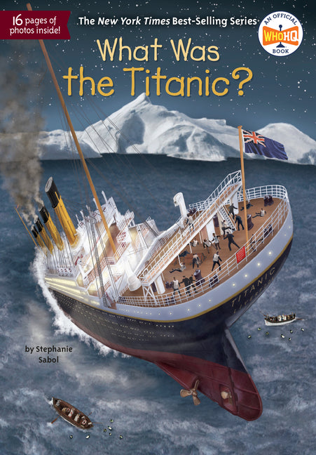 What Was the Titanic? -- Stephanie Sabol, Paperback