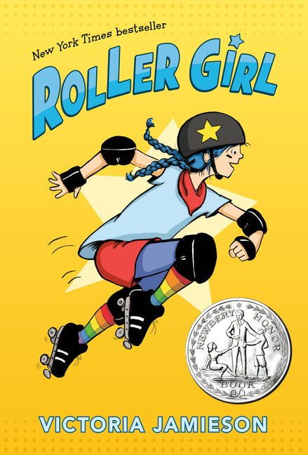 Roller Girl: (Newbery Honor Award Winner) -- Victoria Jamieson, Hardcover