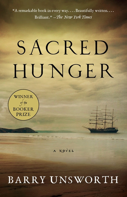 Sacred Hunger (Booker Prize Winner) -- Barry Unsworth, Paperback