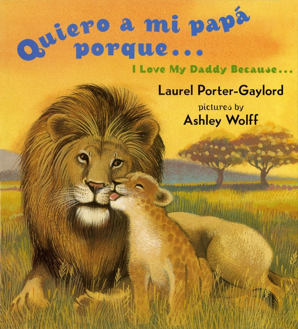 Quiero a Mi Papa Porque (I Love My Daddy Because English / Spanishedition) -- Laurel Porter Gaylord, Board Book