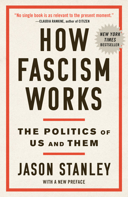 How Fascism Works: The Politics of Us and Them -- Jason Stanley, Paperback