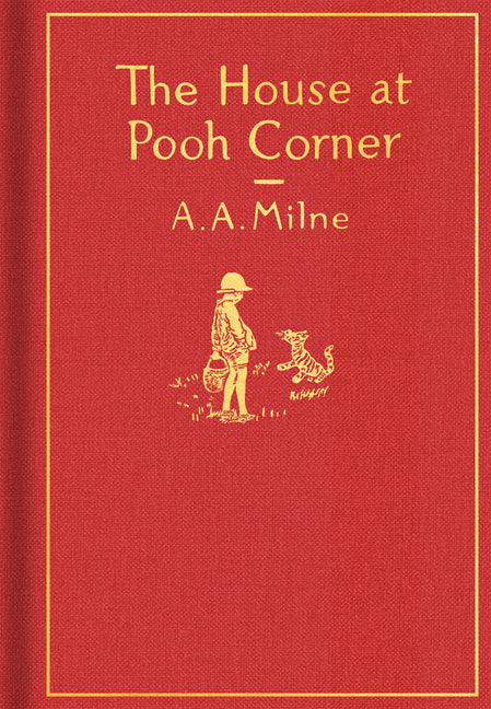 The House at Pooh Corner: Classic Gift Edition -- A. A. Milne, Hardcover