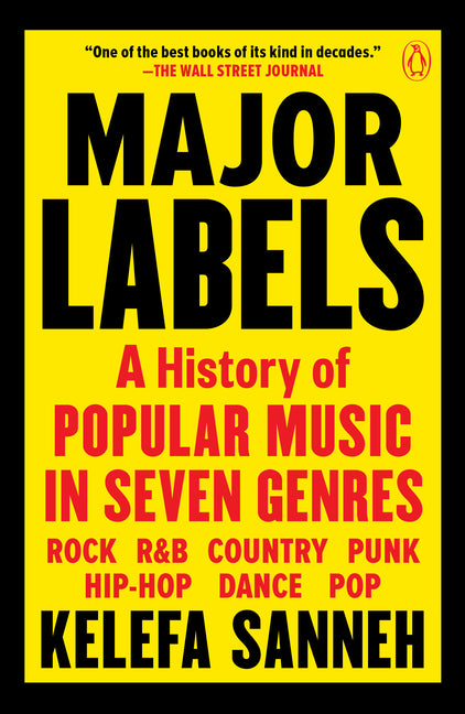 Major Labels: A History of Popular Music in Seven Genres -- Kelefa Sanneh, Paperback