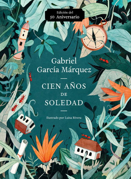 Cien Años de Soledad (50 Aniversario) / One Hundred Years of Solitude: Illustrated Fiftieth Anniversary Edition of One Hundred Years of Solitude -- Gabriel García Márquez, Paperback