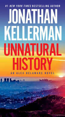 Unnatural History: An Alex Delaware Novel -- Jonathan Kellerman, Mass Market Paperbound